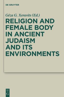 Religion and Female Body in Ancient Judaism and its Environments