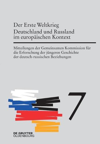 Der Erste Weltkrieg. Deutschland und Russland im europäischen Kontext