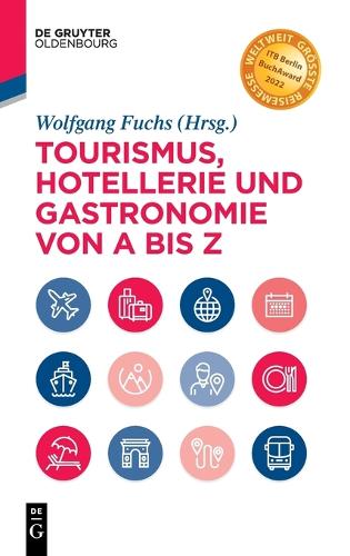 Tourismus, Hotellerie Und Gastronomie Von a Bis Z