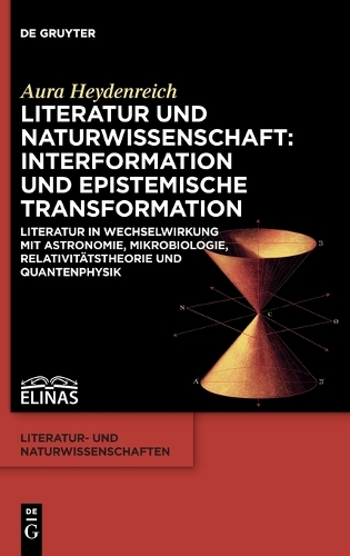 Literatur Und Naturwissenschaft: Interformation Und Epistemische Transformation