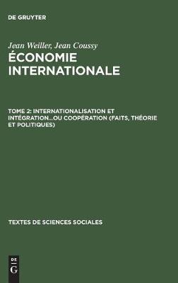 Économie internationale, Tome 2, Internationalisation et intégration...ou coopération (faits, théorie et politiques)