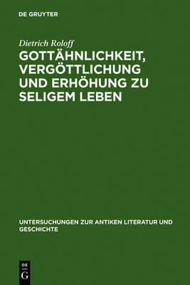 Gottähnlichkeit, Vergöttlichung Und Erhöhung Zu Seligem Leben