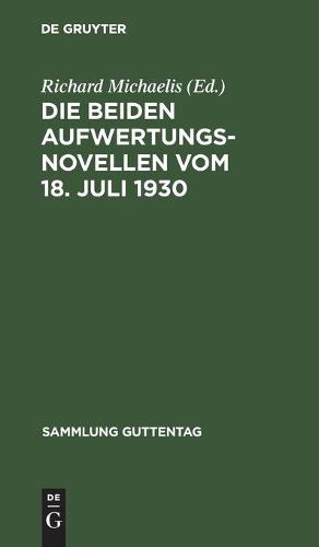 Die Beiden Aufwertungsnovellen Vom 18. Juli 1930