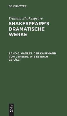 Hamlet. Der Kaufmann von Venedig. Wie es euch gefällt