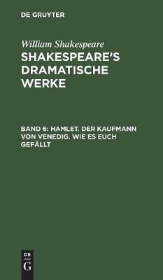 Hamlet. Der Kaufmann von Venedig. Wie es euch gefällt
