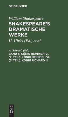 König Heinrich VI. (2. Teil). König Heinrich VI. (3. Teil). König Richard III