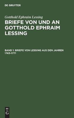 Briefe Von Lessing Aus Den Jahren 1743-1771