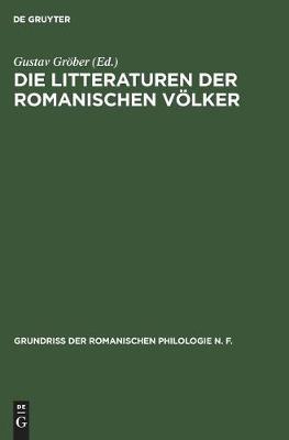 Die Litteraturen Der Romanischen Völker