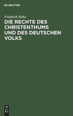 Die Rechte Des Christenthums Und Des Deutschen Volks