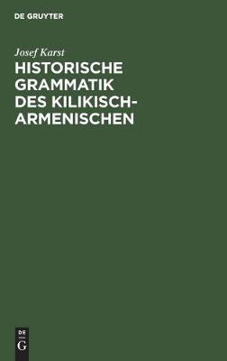 Historische Grammatik des Kilikisch-Armenischen