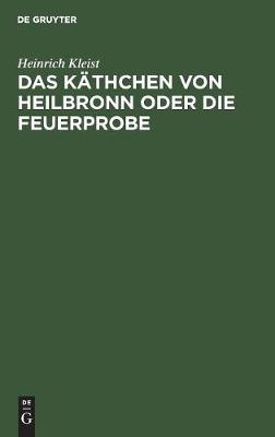Das Käthchen von Heilbronn oder die Feuerprobe