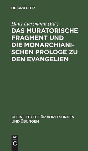 Das Muratorische Fragment Und Die Monarchianischen Prologe Zu Den Evangelien