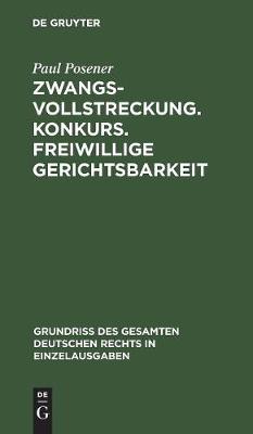 Zwangsvollstreckung. Konkurs. Freiwillige Gerichtsbarkeit