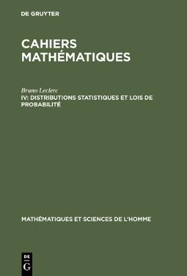 Cahiers mathématiques, IV, Distributions statistiques et lois de probabilité
