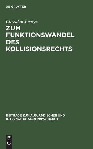 Zum Funktionswandel Des Kollisionsrechts