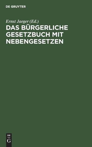 Das Bürgerliche Gesetzbuch Mit Nebengesetzen By Ernst Jaeger | Foyles