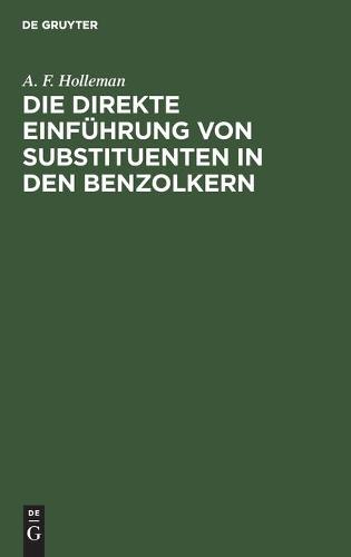 Die Direkte Einführung Von Substituenten in Den Benzolkern