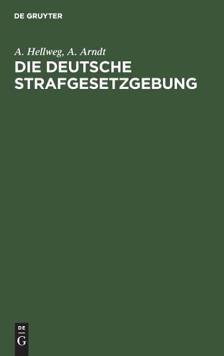 Die Deutsche Strafgesetzgebung