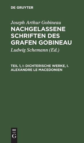 Dichterische Werke, I. Alexandre Le Macedonien