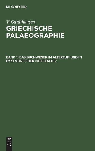 Das Buchwesen Im Altertum Und Im Byzantinischen Mittelalter