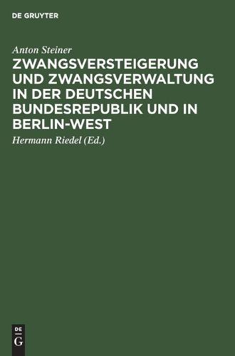 Zwangsversteigerung Und Zwangsverwaltung in Der Deutschen Bundesrepublik Und in Berlin-West