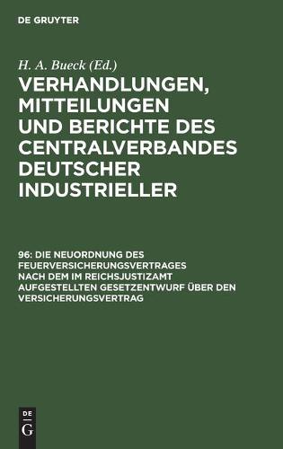 Die Neuordnung Des Feuerversicherungsvertrages Nach Dem Im Reichsjustizamt Aufgestellten Gesetzentwurf Über Den Versicherungsvertrag