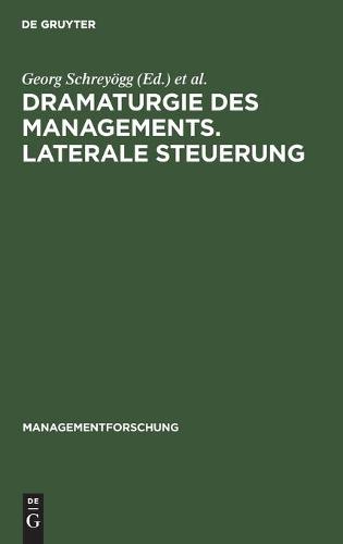 Dramaturgie Des Managements. Laterale Steuerung