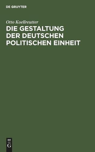 Die Gestaltung Der Deutschen Politischen Einheit