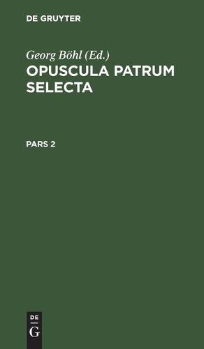 Opuscula Patrum Selecta. Pars 2
