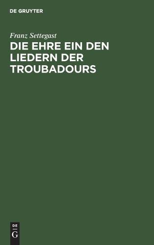 Die Ehre Ein Den Liedern Der Troubadours