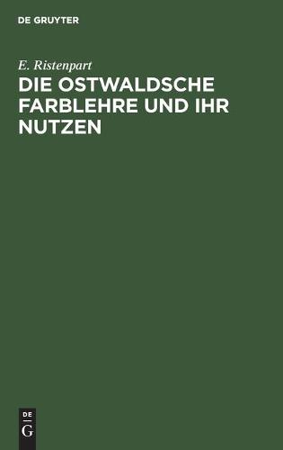 Die Ostwaldsche Farblehre Und Ihr Nutzen