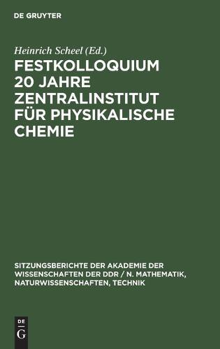 Festkolloquium 20 Jahre Zentralinstitut Für Physikalische Chemie