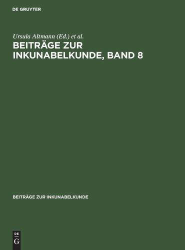 Beiträge Zur Inkunabelkunde, Band 8