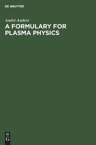 A Formulary for Plasma Physics