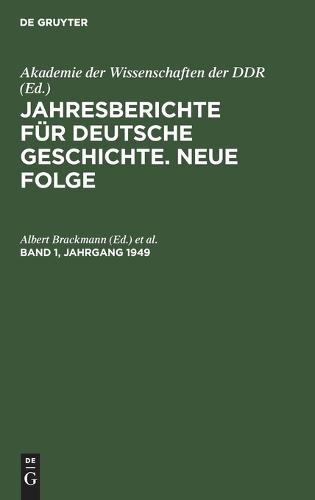 Jahresberichte Für Deutsche Geschichte. Neue Folge. Band 1, Jahrgang 1949