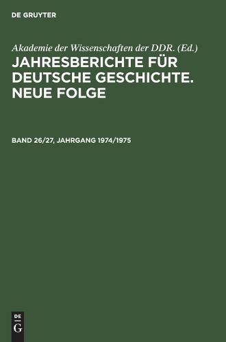 Jahresberichte Für Deutsche Geschichte. Neue Folge. Band 26/27, Jahrgang 1974/1975