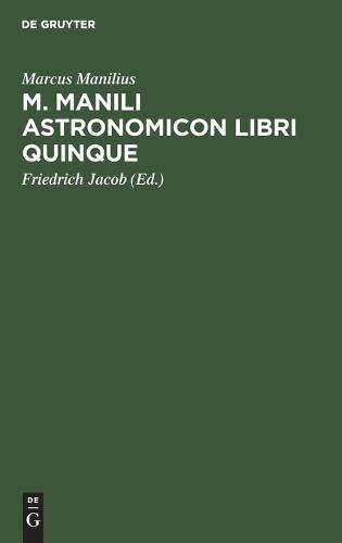 M. Manili Astronomicon Libri Quinque