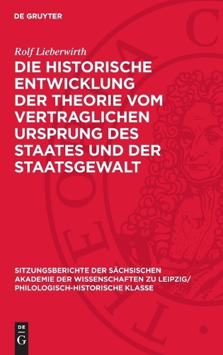 Die Historische Entwicklung Der Theorie Vom Vertraglichen Ursprung Des Staates Und Der Staatsgewalt
