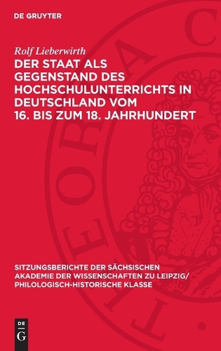 Der Staat ALS Gegenstand Des Hochschulunterrichts in Deutschland Vom 16. Bis Zum 18. Jahrhundert