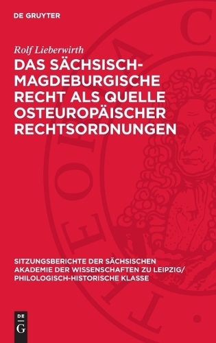 Das Sächsisch-Magdeburgische Recht ALS Quelle Osteuropäischer Rechtsordnungen