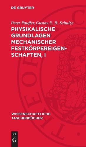 Physikalische Grundlagen Mechanischer Festkörpereigenschaften, I