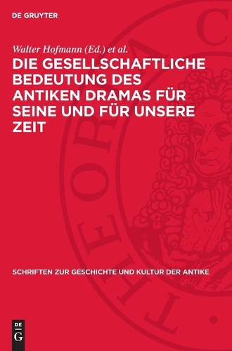 Die Gesellschaftliche Bedeutung Des Antiken Dramas Für Seine Und Für Unsere Zeit