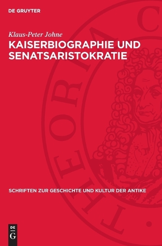 Kaiserbiographie Und Senatsaristokratie