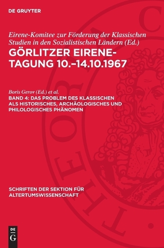 Das Problem Des Klassischen ALS Historisches, Archäologisches Und Philologisches Phänomen