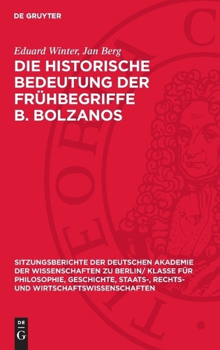 Die Historische Bedeutung Der Frühbegriffe B. Bolzanos