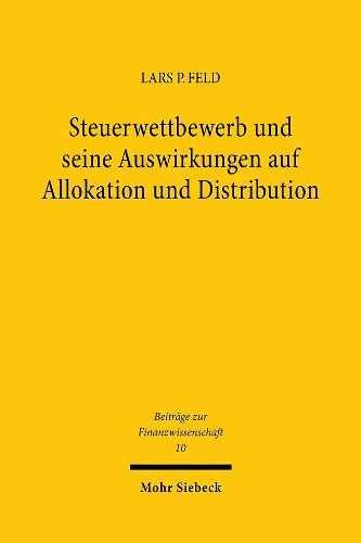 Steuerwettbewerb und seine Auswirkungen auf Allokation und Distribution