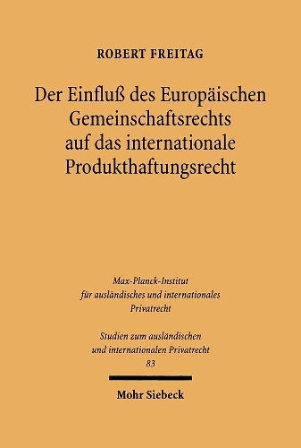 Der Einfluß des Europäischen Gemeinschaftsrechts auf das internationale Produkthaftungsrecht