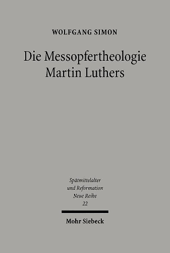 Die Messopfertheologie Martin Luthers