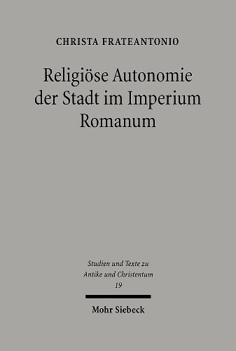 Religiöse Autonomie der Stadt im Imperium Romanum