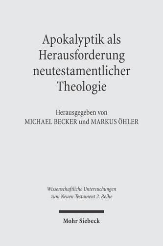 Apokalyptik als Herausforderung neutestamentlicher Theologie